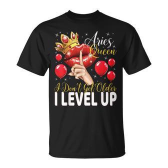 Aries Queen I Don't Get Older I Level Up Birthday Queen T-Shirt - Monsterry