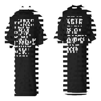 Theater By Day Gamer By Night T-Shirt - Seseable