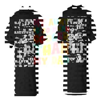 My Aunt Is So Much Cooler Than My Dad Nephew Niece T-Shirt | Seseable UK