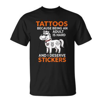Autocollants Tatouages Parce Qu'il Est Difficile D'être Adulte Je Mérite T-Shirt - Cadeauxyz