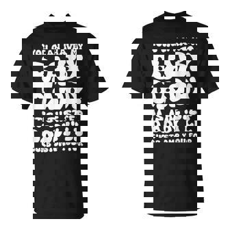 Can Have My Baby Daddy It's The Step Daddy I'Ll On Back T-Shirt | Mazezy