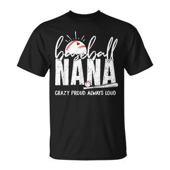 Baseball Nana Crazy Proud Always Loud Nana Baseball T-Shirt - Thegiftio UK