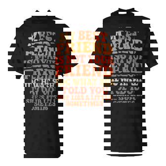 My Best Friend Not Your Friend Drama Quote T-Shirt | Mazezy