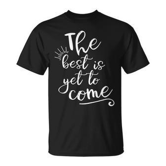 The Best Is Yet To Come インスピレーション Tシャツ - Kawaiitshirt