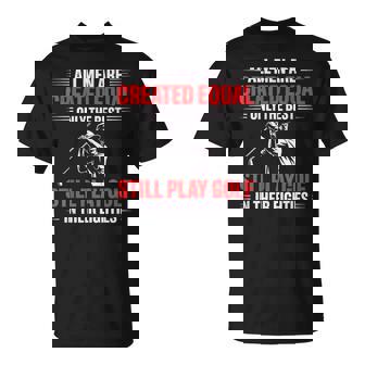 Only The Best Still Play Golf In Their Eighties Quote T-Shirt | Mazezy