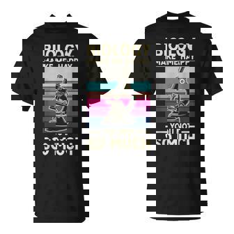 Biology Make Me Happy You Not So Much T-Shirt | Mazezy