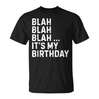 Blah Blah Blah It's My Birthday Happy Omg Outfits T-Shirt - Thegiftio UK