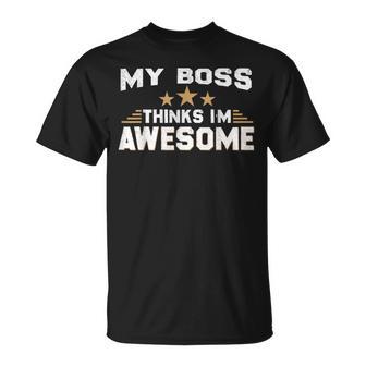 My Boss Thinks I'm Awesome Sarcastic T-Shirt - Thegiftio UK
