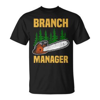 Branch Manager Forstwirt Lumberjack Chainsaw Wood Chopping T-Shirt - Seseable
