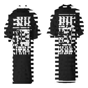 Bruh It's My 13Th Birthday Boys 13 Year Old Birthday Girls T-Shirt - Monsterry