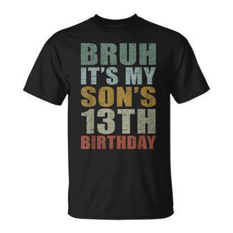 Bruh It's My Son's 13Th Birthday Retro 13 Years Old Bday T-Shirt | Mazezy