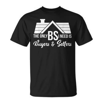 The Only Bs I Need Is Buyers And Seller Realtor Broker T-Shirt - Thegiftio UK