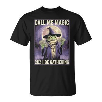 Call Me Magic Cuz I Be Gathering Fun Wizard Frog Mage T-Shirt - Monsterry