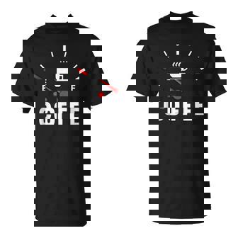 Car Engine Gauge Driver Out Of Coffee Fuel Caffeinated Tank Top T-Shirt | Mazezy