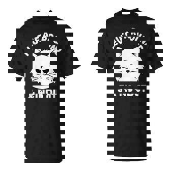 Cat Fluff Around & Find Out Sassy Cat Lover Feline Attitue T-Shirt | Mazezy