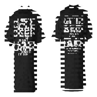 Cattle Breeder By Day Gamer By Night Farm Cow Ranchers Breed T-Shirt | Mazezy