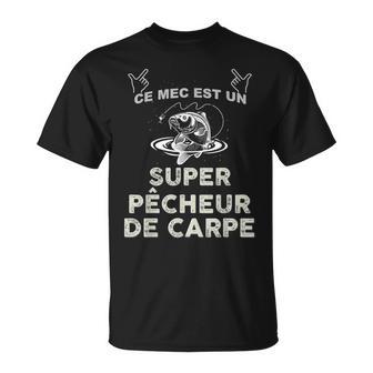 Ce Mec Est Unuper Pêcheur De Carpe Humour T-Shirt - Cadeauxyz