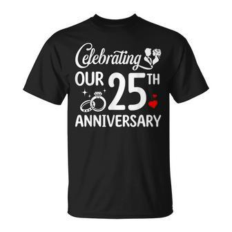 Celebrating Our 25Th Wedding Anniversary Marriage 25 Years T-Shirt - Thegiftio UK