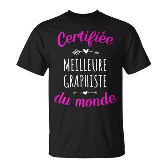 Certifiée Meilleure Graphiste Du Monde Graphiste T-Shirt - Cadeauxyz