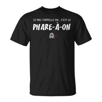 C'est Le Pharaon Le Mec'appelle On Réplique Culte T-Shirt - Cadeauxyz