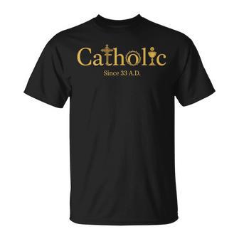 Christian Catholic Since 33 AD Cross Chalice & Crown T-Shirt | Mazezy