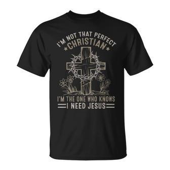 Christian Lovers I'm Not That Perfect Christian I Need Jesus T-Shirt - Thegiftio UK