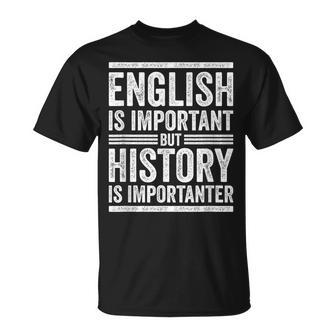 Cita Divertida De Ingléss Profesor De Escuela De Historia Y Estudiante Camiseta unisex - Regaloses