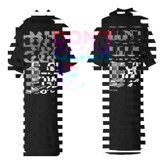 Computer Don't Click ON That Computer Science Coder T-Shirt | Mazezy