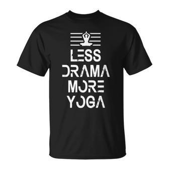 Conception Drôle D'amant De Yoga Moins De Drame Plus De Yoga T-Shirt - Cadeauxyz