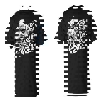 Cool Never Underestimate An Old Man With A Poodle T-Shirt - Monsterry