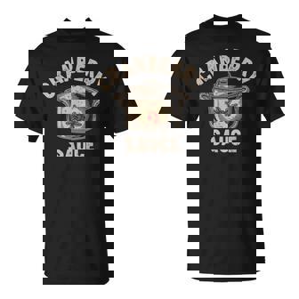 Cranberry Sauce Thanksgiving Party Side Dish Cooking T-Shirt | Mazezy