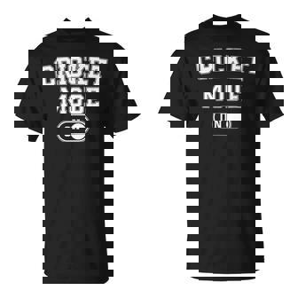 Cricket Mode On Cricketer Bowler Coach T-Shirt | Mazezy