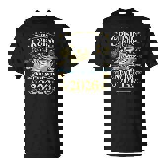 Cruising Into 2026 New Years Eve Party Favors Family Holiday T-Shirt | Mazezy