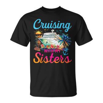 Cruising With My Sisters Cruise Trip Vacation Sisters Trip T-Shirt - Thegiftio UK