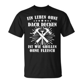 Dachspengler Grill Dachklempner Grillen Dachdecker T-Shirt - Seseable
