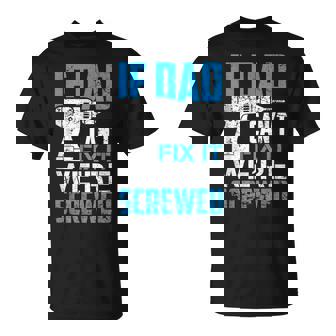 If Dad Can't Fix It We're Screwed Father's Day T-Shirt | Seseable FR
