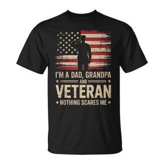 Im A Dad Grandpa And A Veteran Nothing Scares Me Veteran T-Shirt - Monsterry