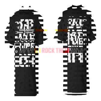 Dad And Master Plumber I Rock Them Both T-Shirt | Mazezy