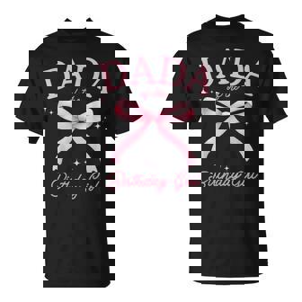 Dada Of The Birthday Girl Coquette Bow Matching Family T-Shirt | Seseable FR