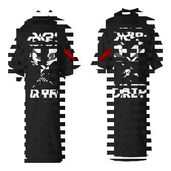 Darts Joke Ooops I Darted Dart Player Humor Dart T-Shirt | Mazezy