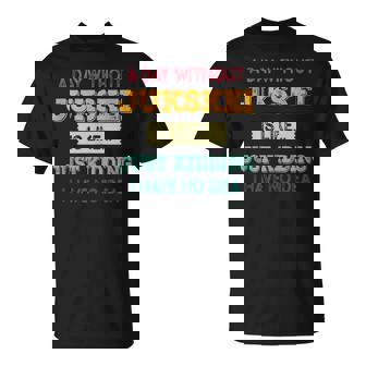 A Day Without Jukskei Is Like Just Kidding I Have No Idea Tank Top T-Shirt | Mazezy