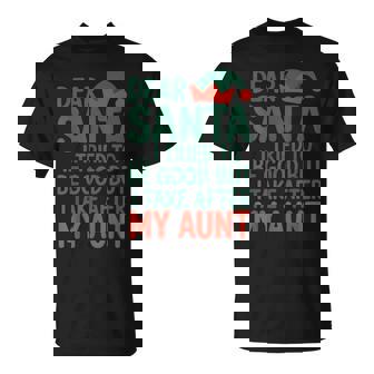 Dear Santa I Tried To Be Good But I Take After My Aunt T-Shirt - Monsterry