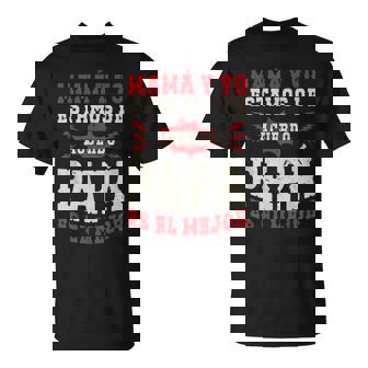 Día Del Padre Mamá Y Yo Estamos De Acuerdo Papá Es El Mejor Camiseta unisex - Regaloses
