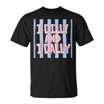 I Dilly And I Dally Cute Dilly Dallying For And Girls T-Shirt - Thegiftio UK