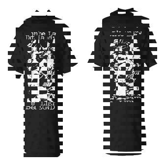 Don't Be A Lady Be A Legend Quote T-Shirt - Monsterry