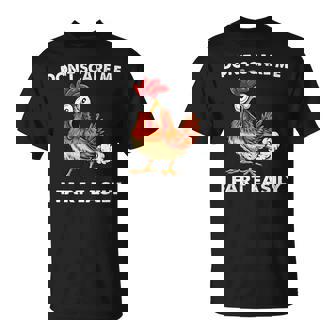 Don't Scare Me I Fart Easily Sarcasm Humor Chicken T-Shirt | Mazezy