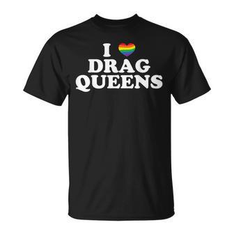 Drag Queen I Love Drag Queens Camiseta unisex - Regaloses