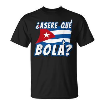 Drapeau Cubain Drôle La Havane Cuba Asere Que Bola T-Shirt - Cadeauxyz