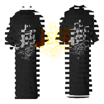 El Jefe Mexican Boss Fiesta Mexico Spanish Boss T-Shirt | Mazezy