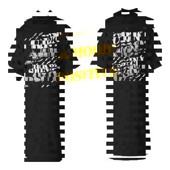 Electrician Humor Pun Current Mood Shockingly Positive T-Shirt | Mazezy